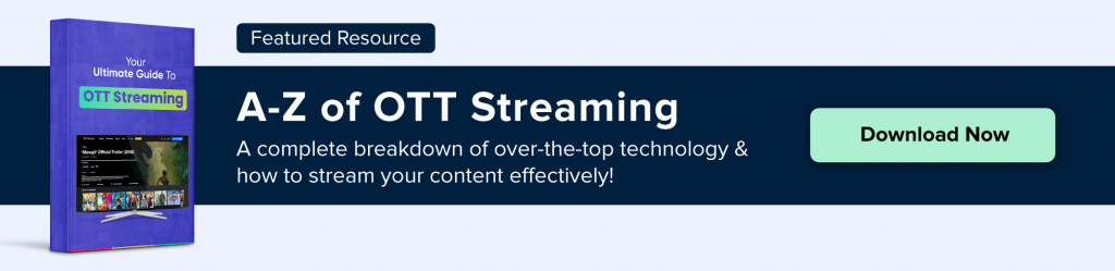 Know Everything about OTT Streaming