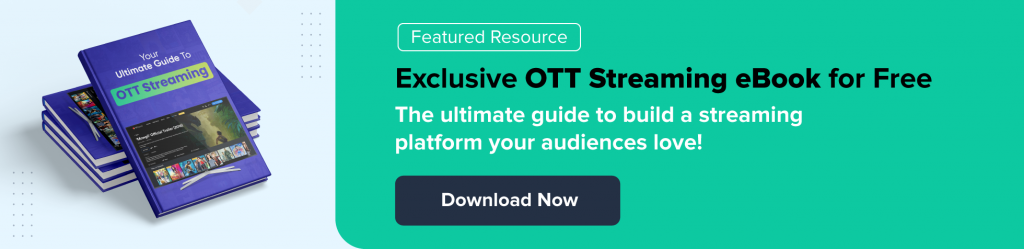 Guide to OTT Streaming